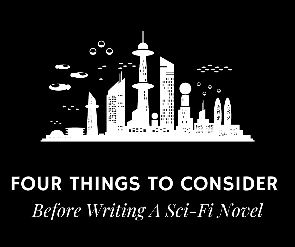 Four Things To Consider Before Writing A Sci-fi Novel