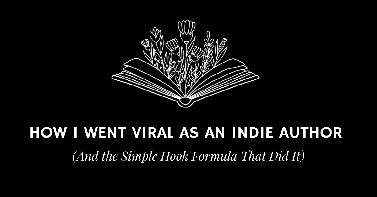 How I Went Viral as an Indie Author (And the Simple Hook Formula That Did It)